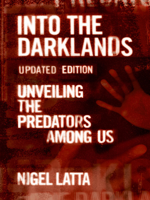 Title details for Into the Darklands by Nigel Latta - Available